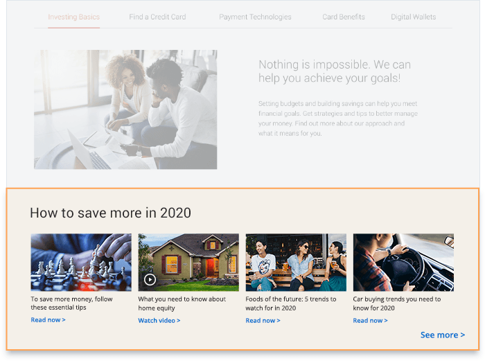 Display curated recommendations based on customers’ spending power and financial preferences throughout the site